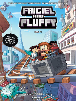 cover image of The Minecraft-inspired Misadventures of Frigiel and Fluffy, Volume 4